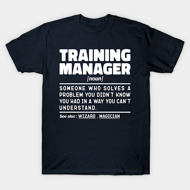 Training Manager Noun Definition Job Title Sarcstic Design Funny Training Manager T-Shirt by The Design Hup